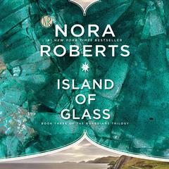 Island of Glass Audiobook, by Nora Roberts