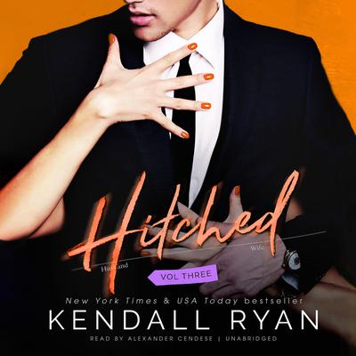 Hitched, Vol. 3 Audiobook, by Kendall Ryan
