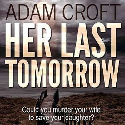 Her Last Tomorrow Audiobook, by Adam Croft