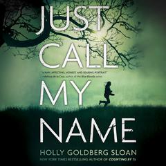 Just Call My Name Audiobook, by Holly Goldberg Sloan