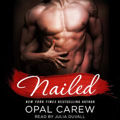 Nailed Audiobook, by Opal Carew