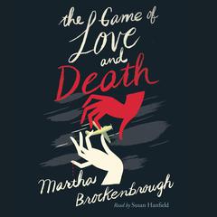 The Game of Love and Death Audiobook, by Martha Brockenbrough