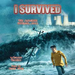 I Survived the Japanese Tsunami, 2011 (I Survived #8) Audiobook, by Lauren Tarshis