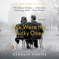 We Were the Lucky Ones Audiobook, by Georgia Hunter