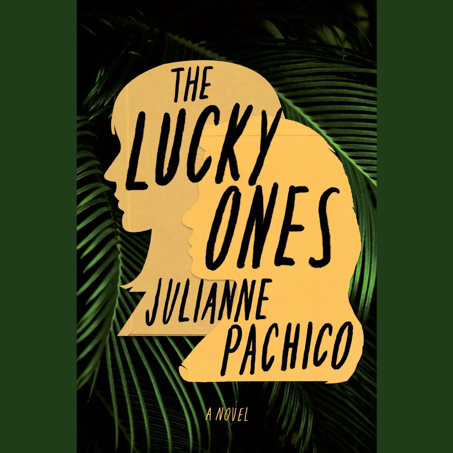 The Lucky Ones: A Novel Audiobook, by Julianne Pachico