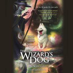 The Wizard's Dog Audiobook, by Eric Kahn Gale