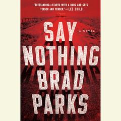 Say Nothing: A Novel Audiobook, by 