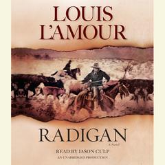 Radigan: A Novel Audiobook, by Louis L’Amour