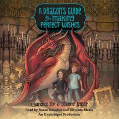 A Dragon's Guide to Making Perfect Wishes Audiobook, by Laurence Yep