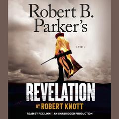 Robert B. Parkers Revelation Audiobook, by Robert Knott