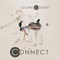 Connect: A Novel Audiobook, by Julian Gough