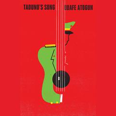 Tadunos Song: A Novel Audiobook, by Odafe Atogun