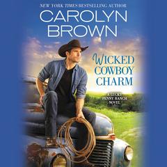 Wicked Cowboy Charm Audiobook, by Carolyn Brown