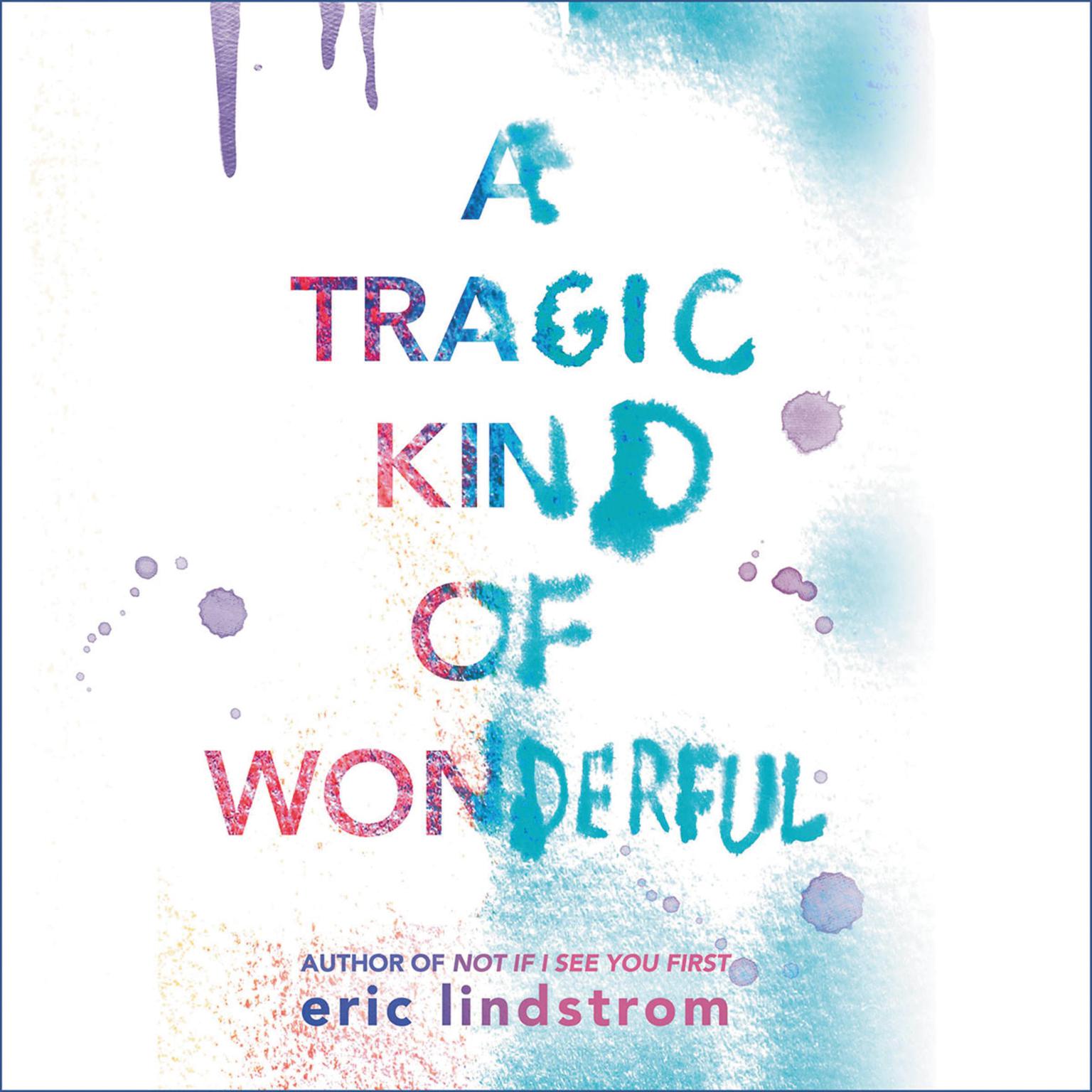 A Tragic Kind of Wonderful Audiobook, by Eric Lindstrom