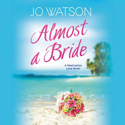 Almost a Bride Audiobook, by Jo Watson