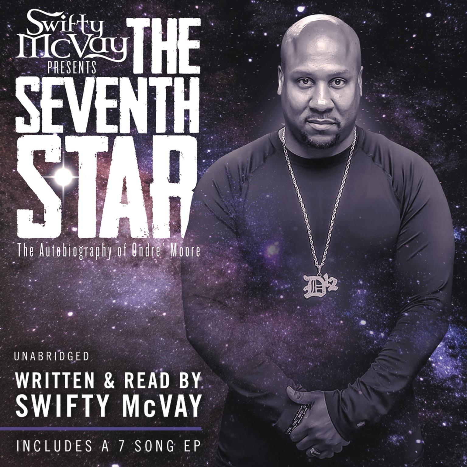 Swifty McVay Presents: The Seventh Star: The Autobiography Of Ondré Moore Audiobook, by Swifty McVay