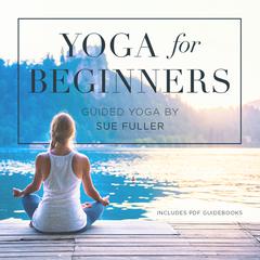 Yoga for Beginners Audiobook, by Sue Fuller