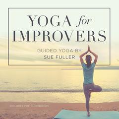 Yoga for Improvers Audiobook, by Sue Fuller