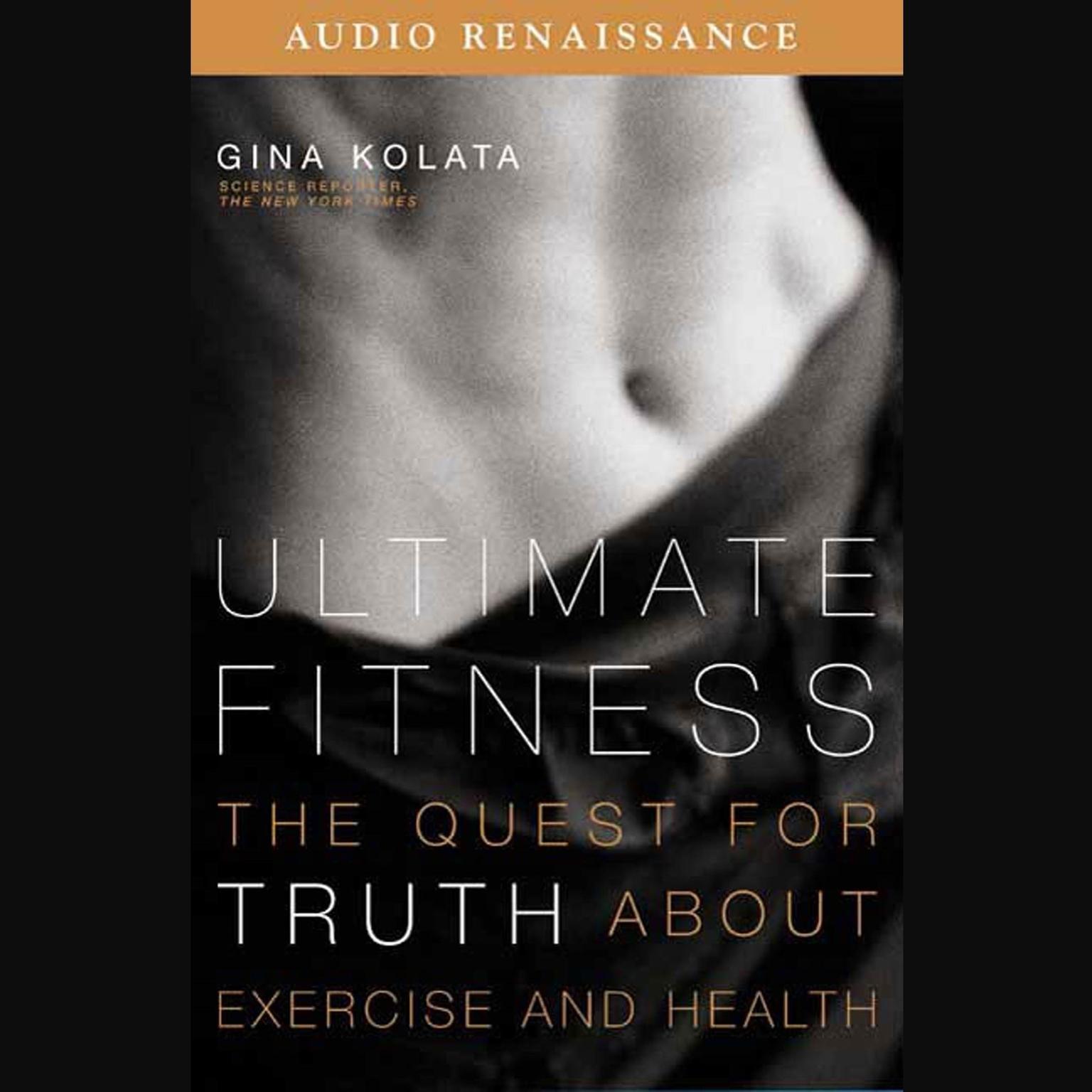 Ultimate Fitness (Abridged): The Quest for Truth about Health and Exercise Audiobook, by Gina Kolata