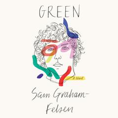Green: A Novel Audiobook, by Sam Graham-Felsen