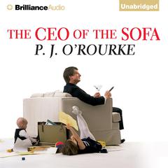 The CEO of the Sofa Audiobook, by P. J. O’Rourke