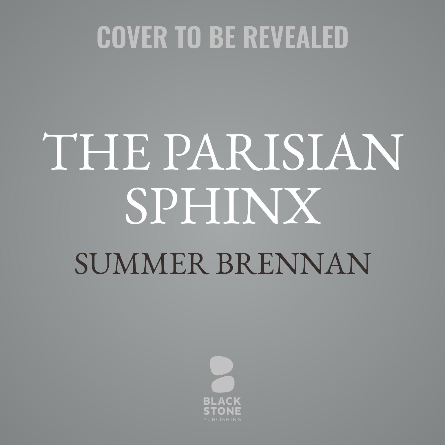 The Parisian Sphinx: A True Story of Art and Obsession Audiobook, by Summer Brennan