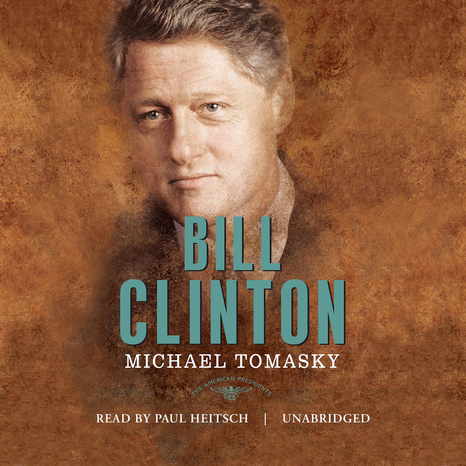 Bill Clinton: The American Presidents Audiobook, by Michael Tomasky