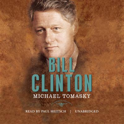 Bill Clinton: The American Presidents Audiobook, by 