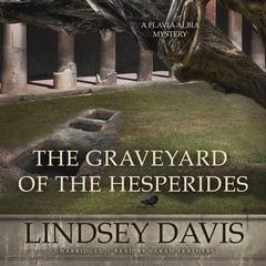 The Graveyard of the Hesperides Audiobook, by Lindsey Davis