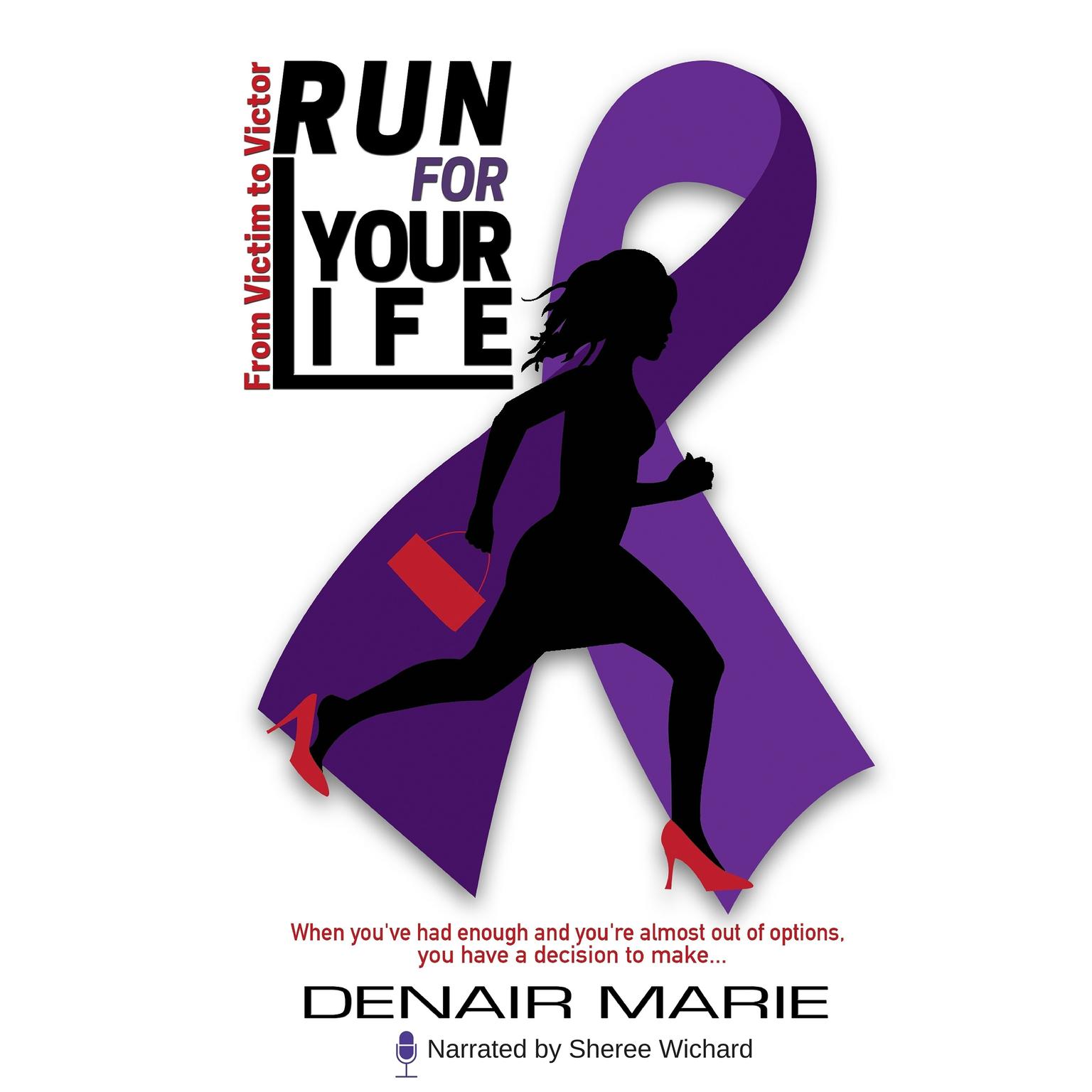 Run for Your Life: From Victim to Victor Audiobook, by Denair Marie