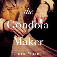 The Gondola Maker Audiobook, by Laura Morelli