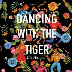 Dancing with the Tiger Audiobook, by Lili Wright