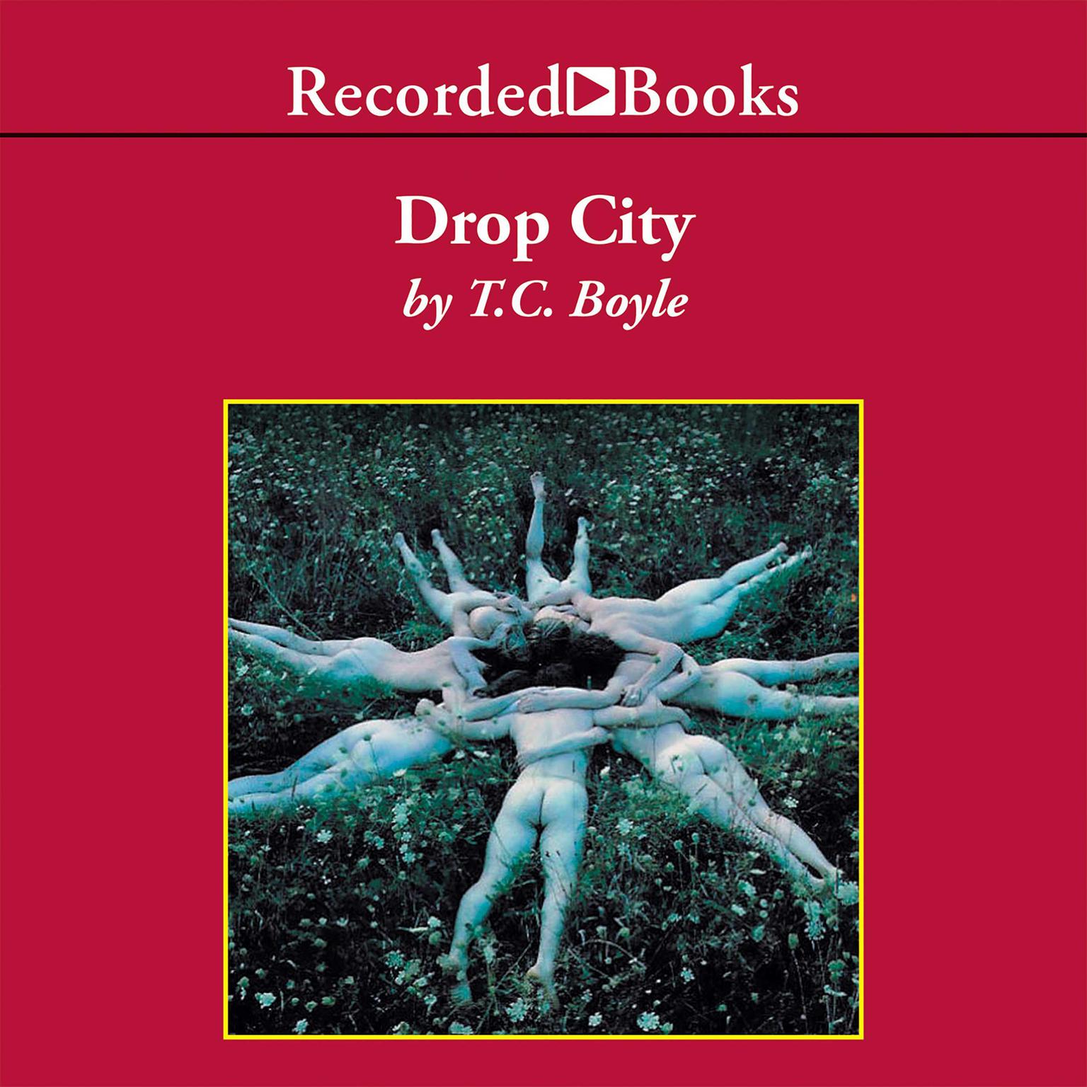 Drop City Audiobook, by T. C. Boyle