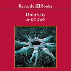 Drop City Audiobook, by 