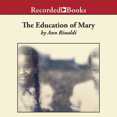 The Education of Mary: A Little Miss of Color, 1832 Audiobook, by Ann Rinaldi