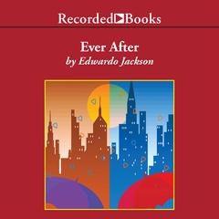 Ever After: A Novel Audiobook, by Edwardo Jackson