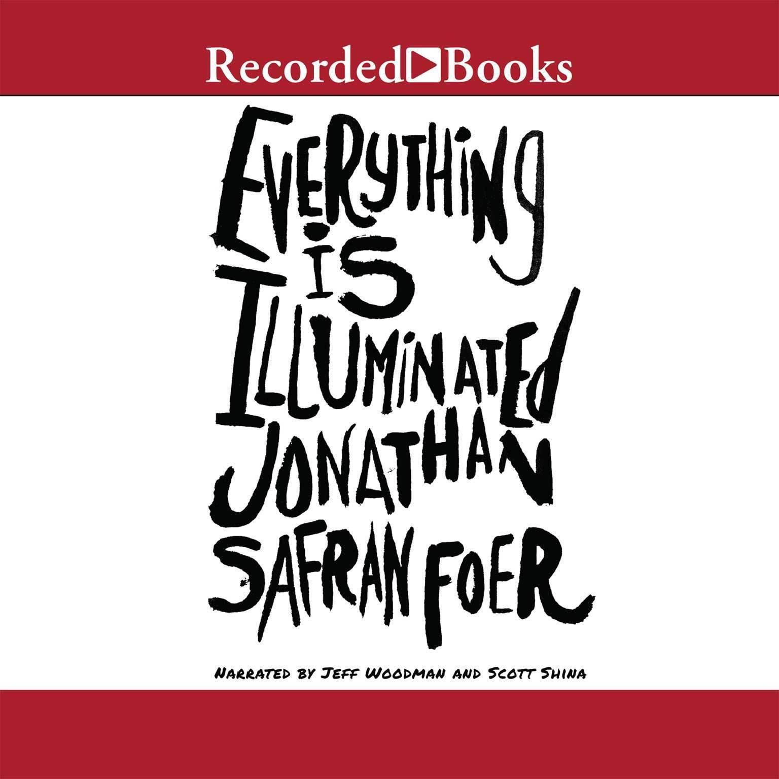 Everything Is Illuminated Audiobook, by Jonathan Safran Foer