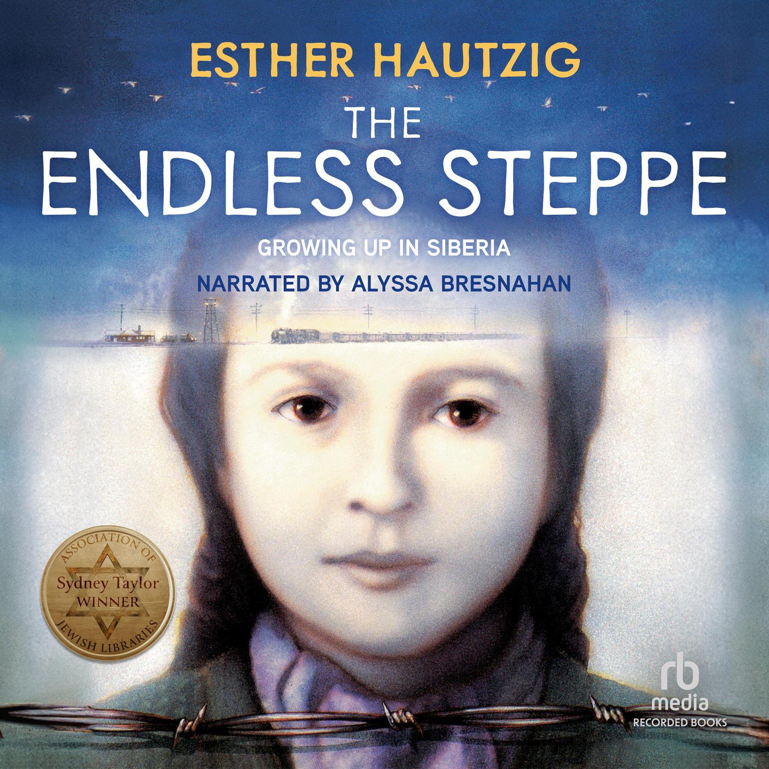 The Endless Steppe: Growing Up in Siberia Audiobook, by Esther Hautzig