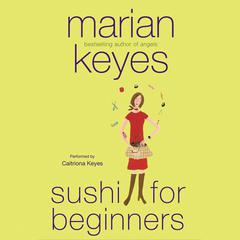 Sushi for Beginners: A Novel Audiobook, by Marian Keyes