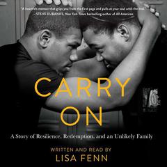 Carry On: A Story or Resilience, Redemption, and an Unlikely Family Audiobook, by Lisa Fenn