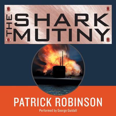 The Shark Mutiny Audiobook, by Patrick Robinson