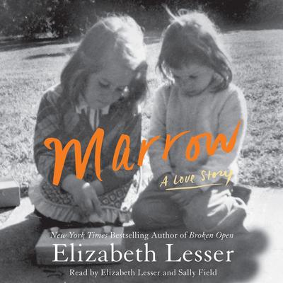 Marrow: A Love Story Audiobook, by Elizabeth Lesser