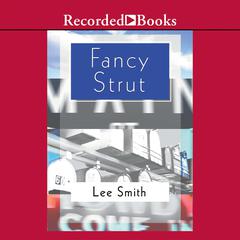 Fancy Strut Audiobook, by Lee Smith