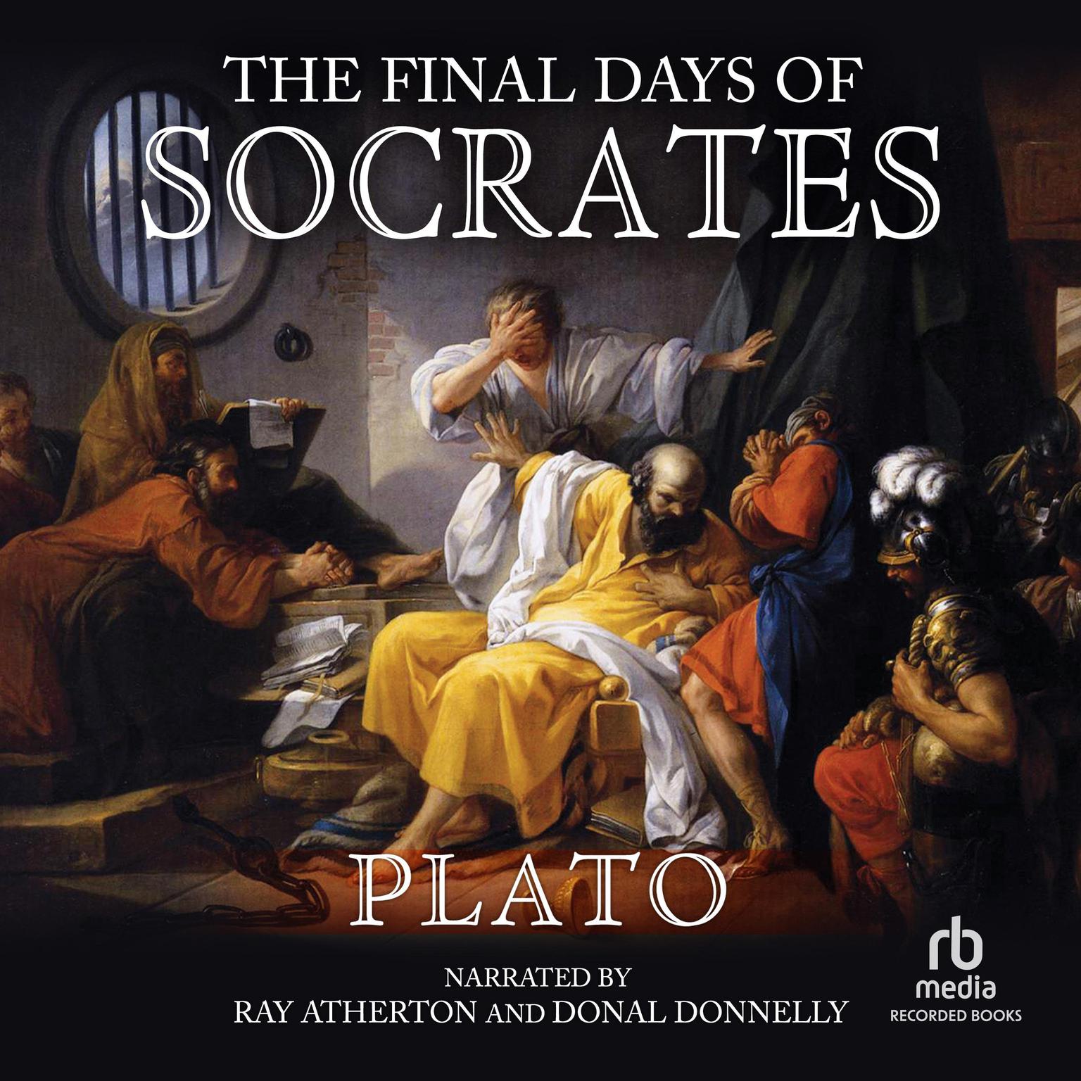The Final Days of Socrates Audiobook, by Plato