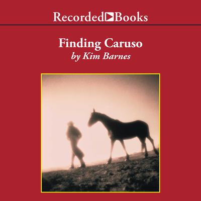 Finding Caruso Audiobook, by Kim Barnes