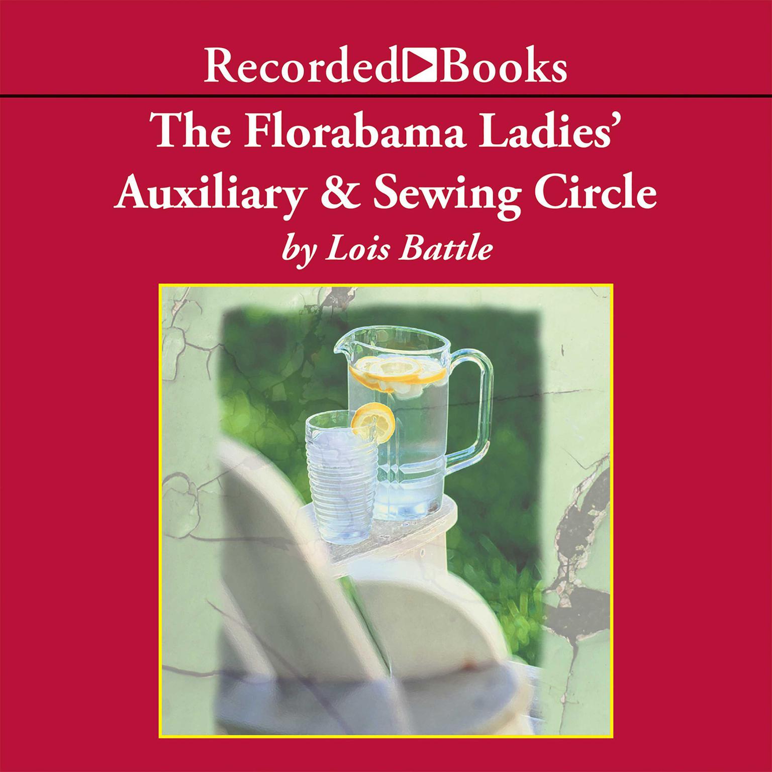 The Florabama Ladies Auxiliary and Sewing Circle Audiobook, by Lois Battle