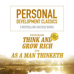 Personal Development Classics: 5 Bestselling Success Books Audiobook, by Napoleon Hill