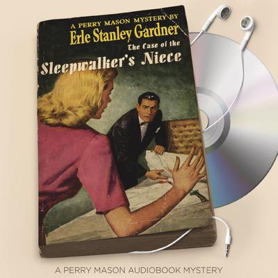 The Case of the Sleepwalkers Niece Audiobook, by Erle Stanley Gardner