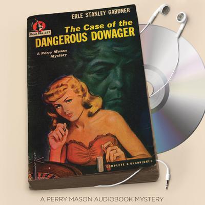The Case of the Dangerous Dowager Audiobook, by Erle Stanley Gardner