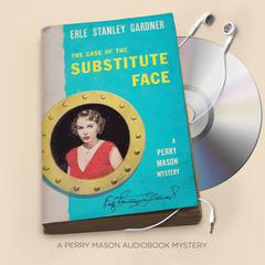 The Case of the Substitute Face Audiobook, by 